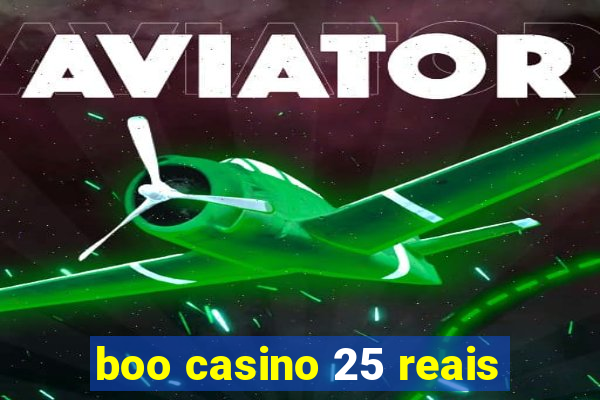 boo casino 25 reais